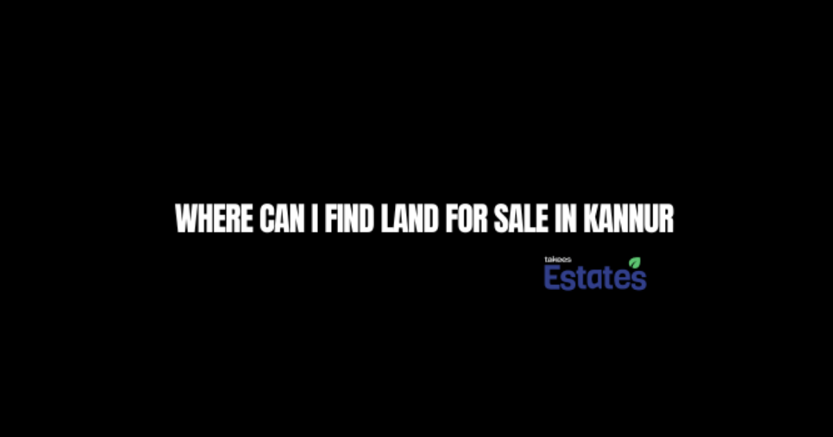 where can I find land for sale in Kannur – verified residential and agricultural plots