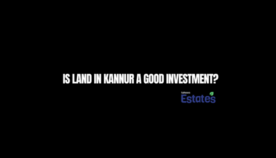 is land in Kannur a good investment – verified plots