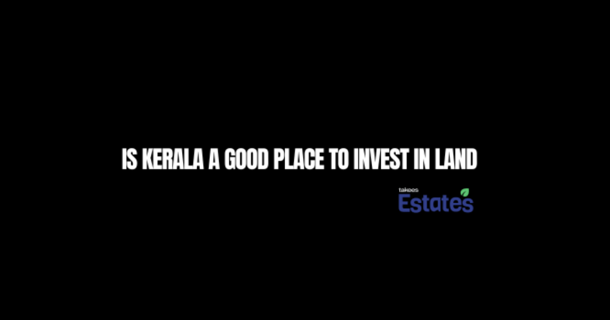 Is Kerala a good place to invest in land in 2026