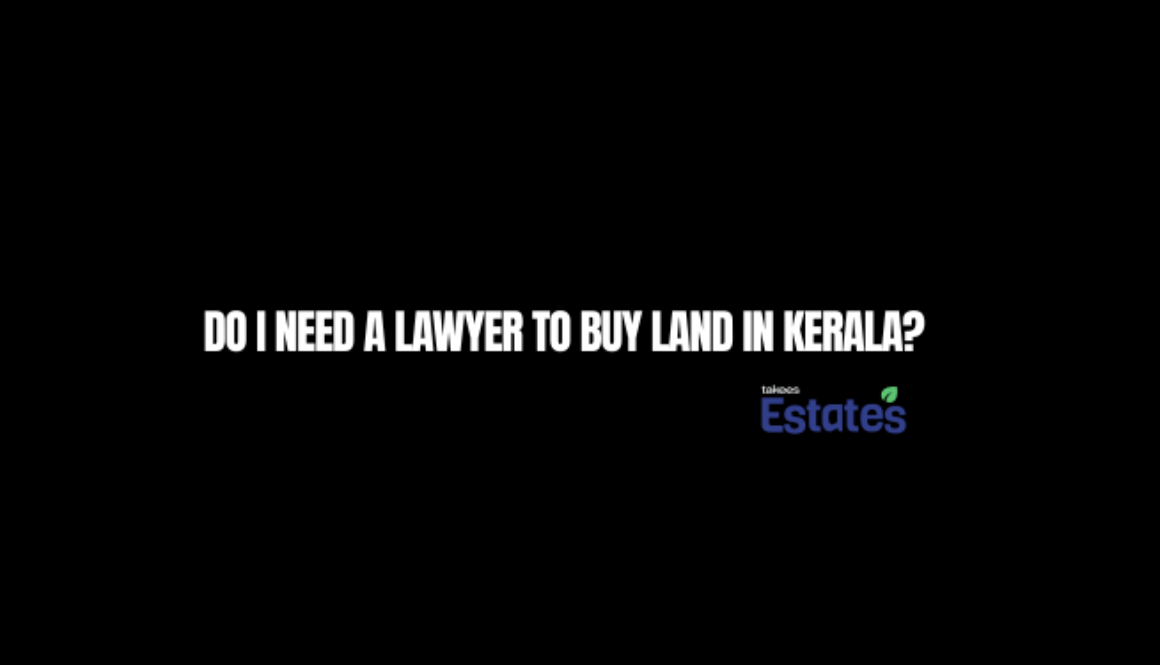 Do I need a lawyer to buy land in Kerala?