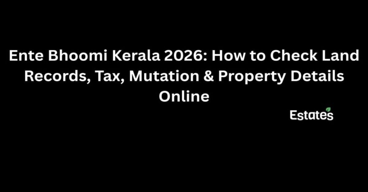 Ente Bhoomi Kerala 2026. guide to checking land records, property tax, mutation and property details online in Kerala.