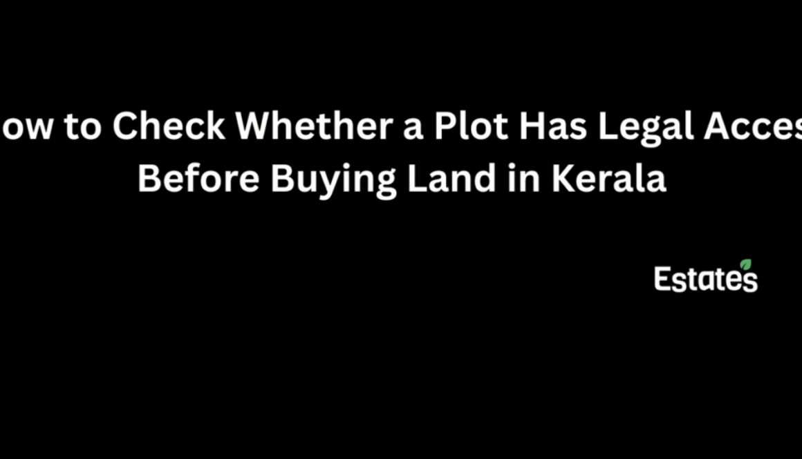 How to Check Legal Access to Land in Kerala Before You Buy