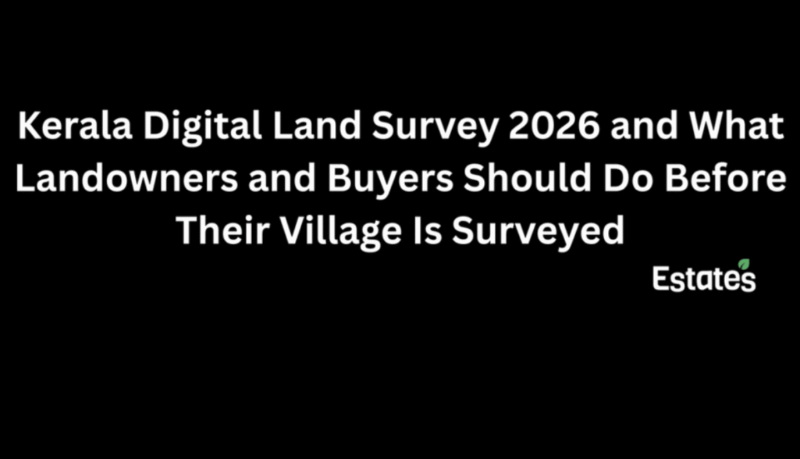 Kerala Digital Land Survey 2026: What landowners and buyers should do before their village is surveyed Estates