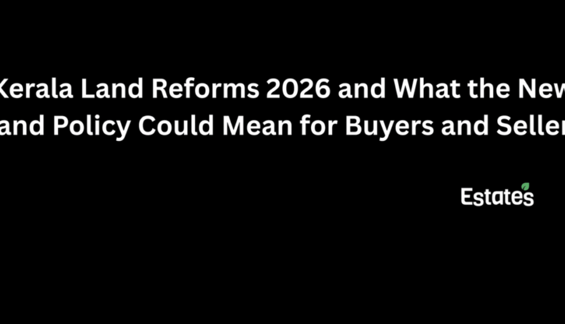 : Kerala Land Reforms 2026 and what the new land policy could mean for buyers and sellers | Estates